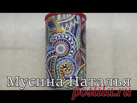 Точечная роспись. Металлическая банка. Мастер класс.