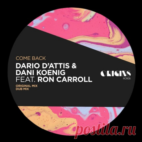 Dario D’Attis, Dani Koenig, Ron Carroll – Come Back [ORIGINS044E]