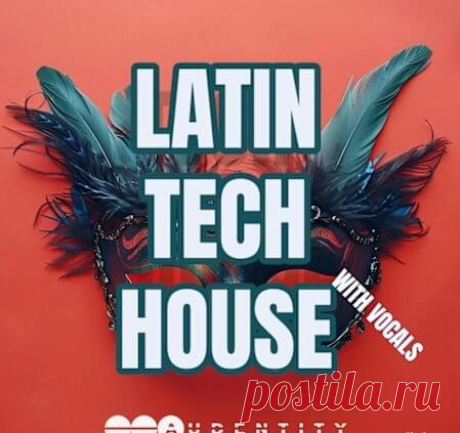 Audentity Records Latin Tech House [WAV, Synth Presets] free download mp3 music 320kbps
