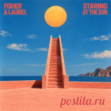 FISHER (OZ), Laurel - Staring At The Sun | 4DJsonline.com