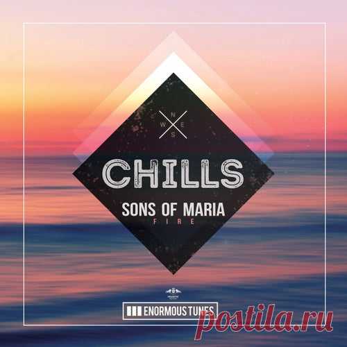 Sons of Maria - Fire [Enormous Chills]