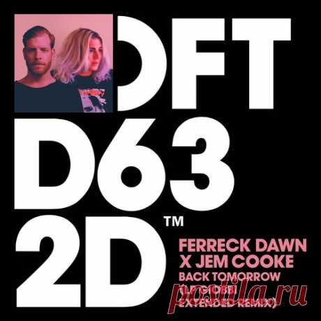 Ferreck Dawn, Jem Cooke – Back Tomorrow – LP Giobbi Extended Remix [DFTD632D8] 320kbps / AIFF