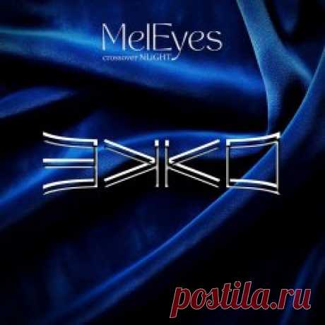 MelEyes - Ekko (2024) [EP] Artist: MelEyes Album: Ekko Year: 2024 Country: France Style: Coldwave, Darkwave