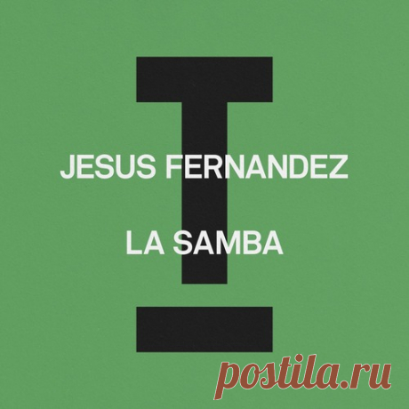 Jesus Fernandez - La Samba (Extended Mix) free download mp3 music 320kbps