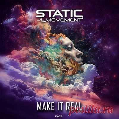 Static Movement – Make It Real