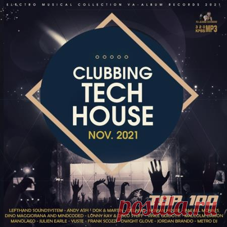 Clubbing Tech House: November Set (2021) Поклонником мелодичной и ритмичной музыки треки подборки ноябрьского релиза под названием “Clubbing Tech House” придётся мне по вкусу. Эта компиляция может стать отличным дополнением любому клубному ди-джею, выступающему в прайм тайм.Категория: Musical CompilationИсполнитель: Various DJНазвание: