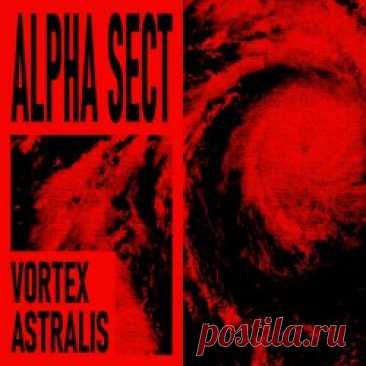 Alpha Sect - Vortex Astralis (2024) [Single] Artist: Alpha Sect Album: Vortex Astralis Year: 2024 Country: Greece Style: Electro, EBM, Techno