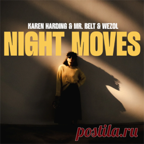 Karen Harding, Mr. Belt & Wezol - Night Moves | 4DJsonline.com
