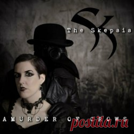 The Skepsis - A Murder Of Crows (2025) [Single] Artist: The Skepsis Album: A Murder Of Crows Year: 2025 Country: Sweden Style: Post-Punk, Darkwave
