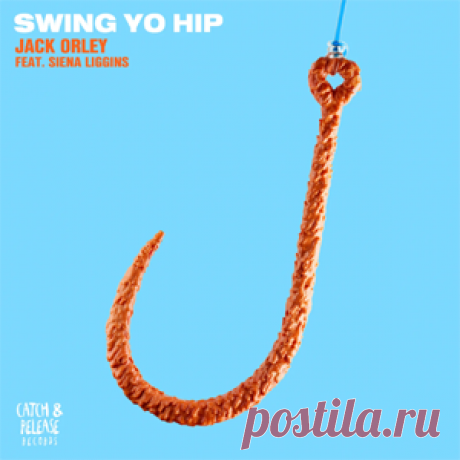 Jack Orley - Swing Yo Hip (Feat. Siena Liggins) | 4DJsonline.com