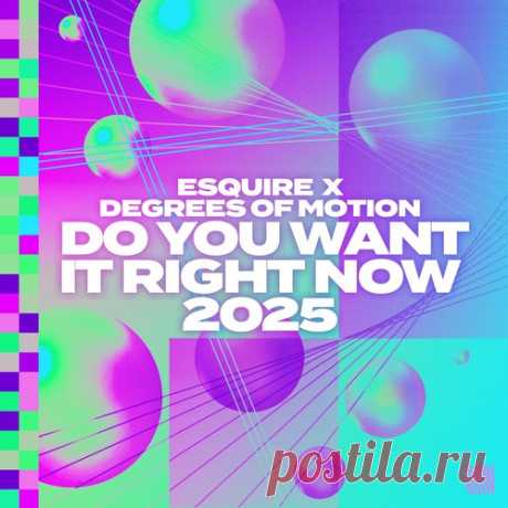 Download eSQUIRE x Degrees Of Motion - Do You Want It Right Now 2025 (Extended Mix) Label New State Music Styles Afro House Date 2024-12-13 Catalog # NEW632B Length 7:04 Tracks 1