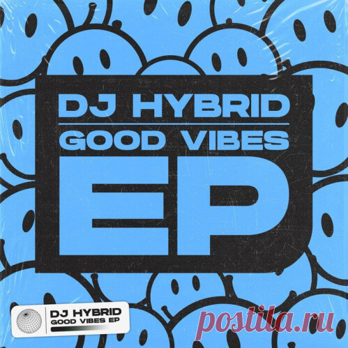 DJ HYBRID — Good Vibes EP UK, USA Download.