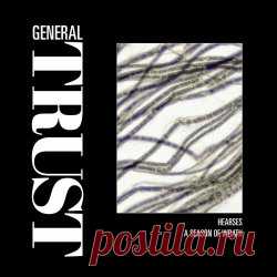 General Trust - Hearses / A Season Of Wrath (2024) [Single] Artist: General Trust Album: Hearses / A Season Of Wrath Year: 2024 Country: USA Style: Synthpop, Coldwave