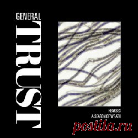 General Trust - Hearses / A Season Of Wrath (2024) [Single] Artist: General Trust Album: Hearses / A Season Of Wrath Year: 2024 Country: USA Style: Synthpop, Coldwave