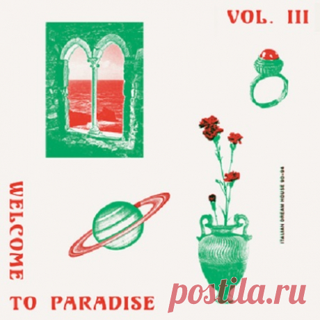 Welcome To Paradise Vol. III: Italian Dream House 90-94 free download mp3 music 320kbps