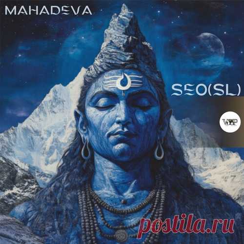 SEO (SL) – Mahadeva [CVIP671] free download mp3 music 320kbps