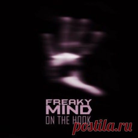 Freaky Mind - On The Hook (2025) [Single] Artist: Freaky Mind Album: On The Hook Year: 2025 Country: Russia Style: Dark Electro, EBM