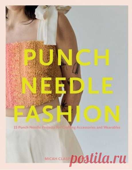 Punch Needle Fashion: 15 Punch Needle Projects for Crafting Accessories and Wearables 2025