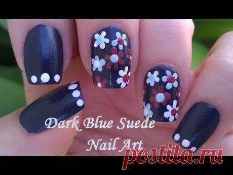 Dark Blue Floral Nail Art / SUEDE NAILS - Dotting Tool Flowers Design For Summer
