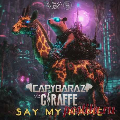 Giraffe &amp; CapybaraZ – Say My Name [ALPAK144] Sharing-DB.club