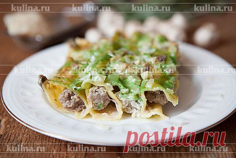 Каннеллони с шампиньонами – рецепт приготовления с фото от Kulina.Ru