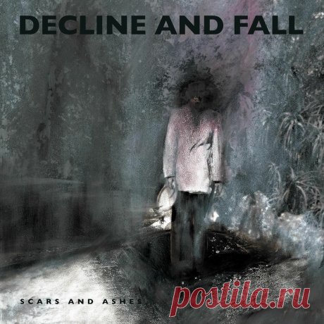 Decline and Fall - Scars and Ashes (2025) 320kbps / FLAC