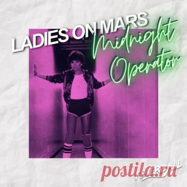 Ladies On Mars - Midnight Operator free download mp3 music 320kbps