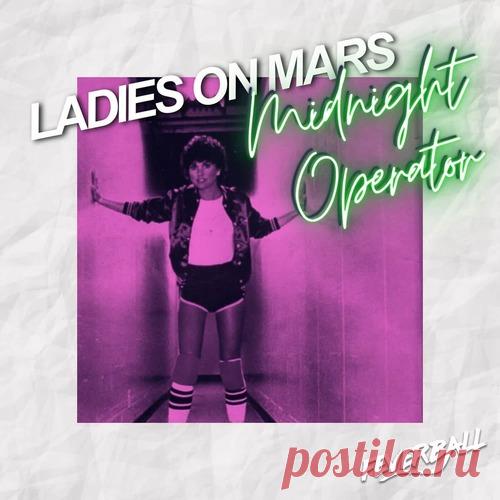 Ladies On Mars - Midnight Operator free download mp3 music 320kbps