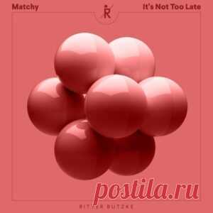 Matchy - Not Too Late [RBR282] - HypeDJ.top