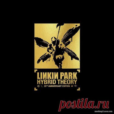 Linkin Park — Hybrid Theory: 20th Anniversary Edition 2020 LP [6 CD] - 15 October 2020 - EDM TITAN TORRENT UK ONLY BEST MP3 FOR FREE IN 320Kbps (Скачать Музыку бесплатно).