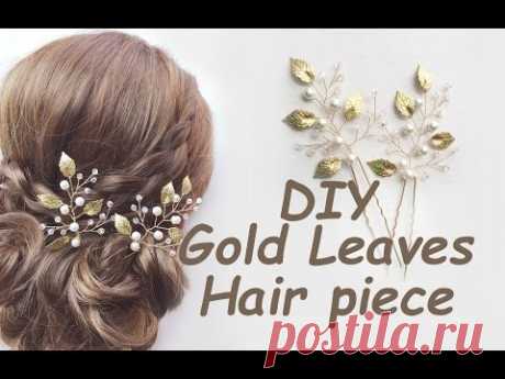 How to make Gold Leaves Hair Pins Bridal Piece Bohemian Tutorial DIY