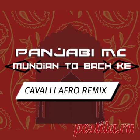 Download Panjabi Mc's - Mundain Tu Bach Ke (CAVALLI Afro Remix) [Extended] Panjabi Mc's - Mundain Tu Bach Ke (CAVALLI Afro Remix) [Extended]