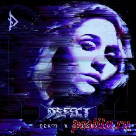 The Defect - Death X Destiny (2025) Artist: The Defect Album: Death X Destiny Year: 2025 Country: USA Style: Electronic, Industrial Rock