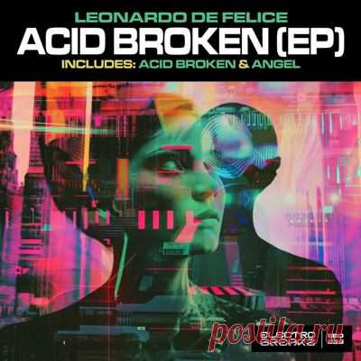 Leonardo De Felice – Acid Broken (EP)