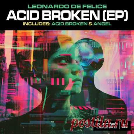 Leonardo De Felice – Acid Broken (EP)