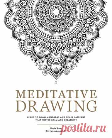 Meditative Drawing: Learn to Draw Mandalas and Other Patterns That Foster Calm and Creativity 2025