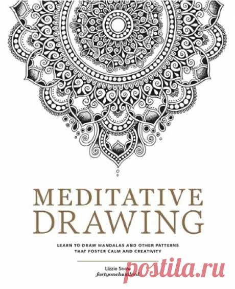 Meditative Drawing: Learn to Draw Mandalas and Other Patterns That Foster Calm and Creativity 2025