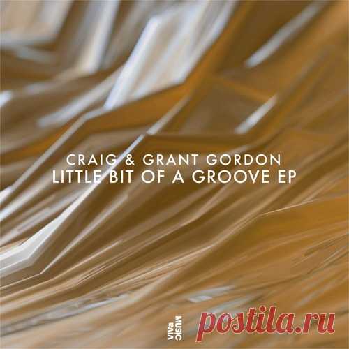 Craig & Grant Gordon – Little Bit Of A Groove EP [VIVA181] 320kbps / FLAC