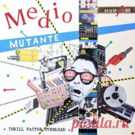 Medio Mutante - Thrill Factor Overload (2025) Artist: Medio Mutante Album: Thrill Factor Overload Year: 2025 Country: Mexico Style: Minimal Synth