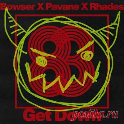 Bowser, Pavane, Rhades - Get Down