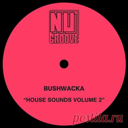 Bushwacka! - House Sounds, Vol. 2 free download mp3 music 320kbps