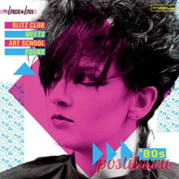 VA - The Bristol &amp; Bath Blitz Club Meets Art School Sound - 80's Explosion (2026)