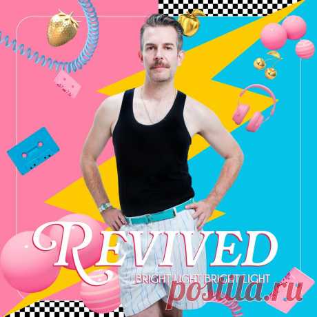 Bright Light Bright Light - Revived (Remixes) (2025) 320kbps / FLAC