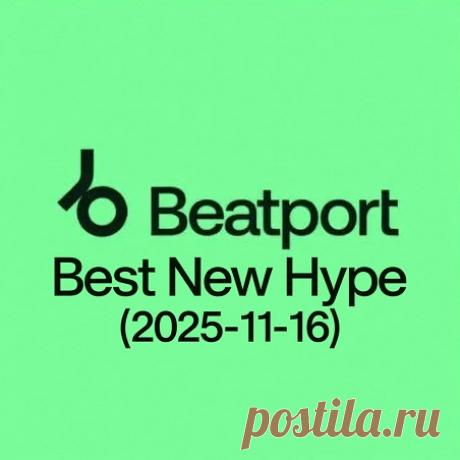 Beatport Best New Hype [2025-11-16] free download mp3 music 320kbps