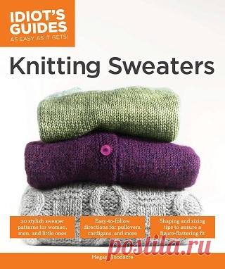 Idiot's Guides: Knitting Sweaters 2015