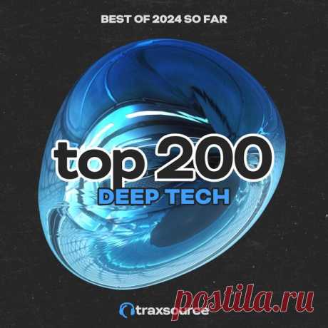 Traxsource Top 200 Minimal / Deep Tech of 2024 So Far