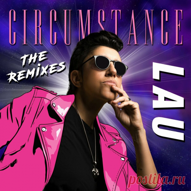 LAU - Circumstance (The Remixes) (2022) 320kbps / FLAC