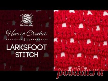 How to Crochet the Larksfoot Stitch - NewStitchaDay.com