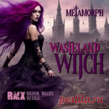 Metamorph - Wasteland Witch (2024) [Single] Artist: Metamorph Album: Wasteland Witch Year: 2024 Country: USA Style: Darkwave