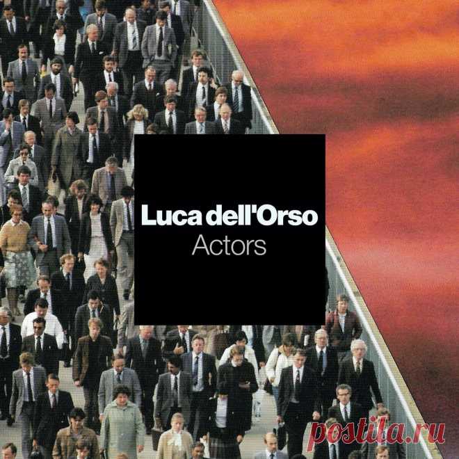 Luca Dell'Orso - Actors (2025) 320kbps / FLAC